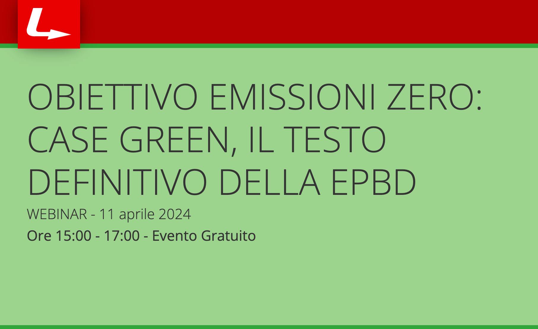 La locandina del Webinar "Obiettivo Emissioni Zero: Case Green, il testo definitivo della EPDB" con scritta in nero su sfondo verde. In alto il logo di Logical Soft